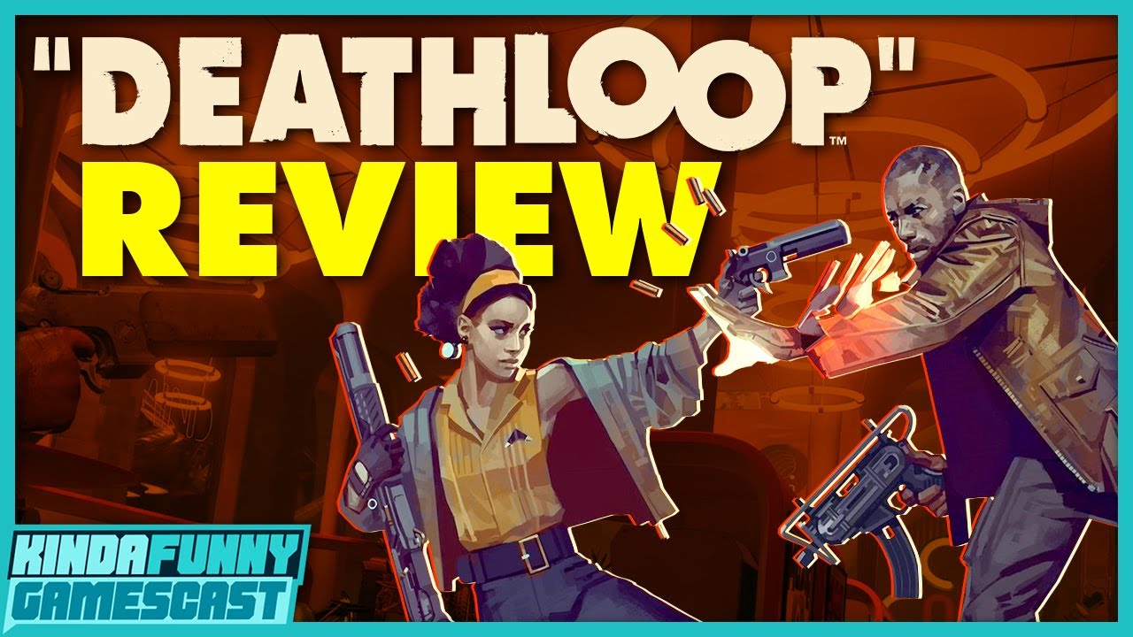Deathloop Review - Kinda Funny Gamescast Ep. 90