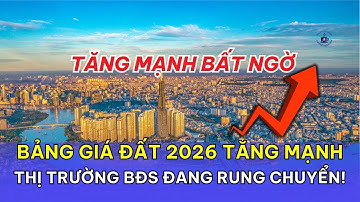 Bảng Giá Đất 2026 Tăng Mạnh: Thị Trường BĐS Đang Rung Chuyển!