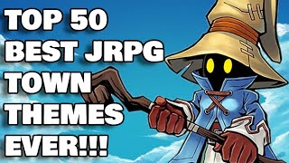 Top 50 Best JRPG Town Themes OF ALL TIME!