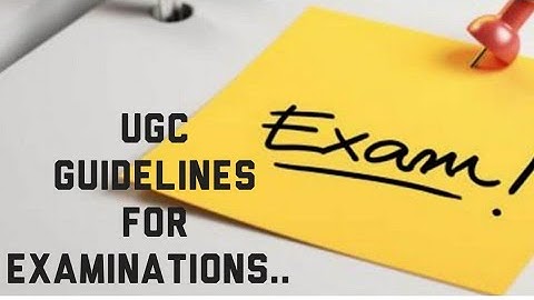 UGC Guidelines for University Examinations |  UGC | Exam |