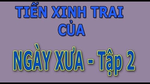 TIẾN XINH TRAI CỦA NGÀY XƯA - CHƠI TER NHƯ HACK LIÊN THANH HÂHAHAHA | TẬP 2