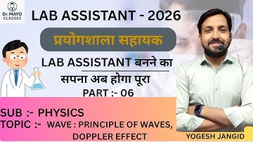 🌊 Waves: Principle of Waves & Doppler Effect | By Yogesh Jangid | Class – 06 | Lab Assistant 2026