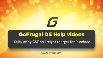 GoFrugal DE6-Calculation of GST for freight in Purchase | English
