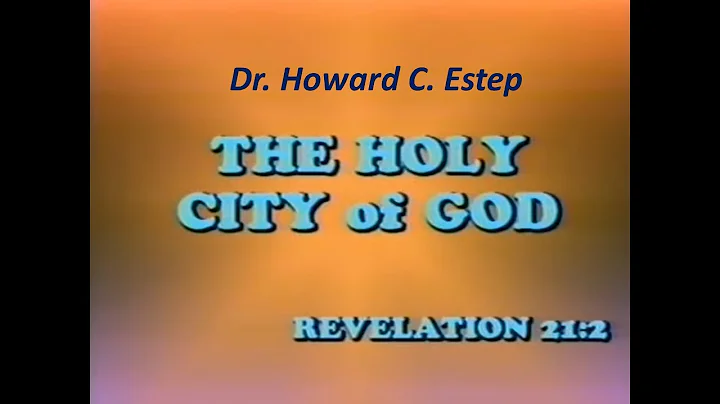 The Holy City Of God by Dr. Howard C. Estep