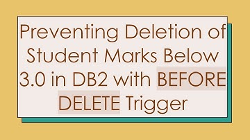 Preventing Deletion of Student Marks Below 3.0 in DB2 with BEFORE DELETE Trigger
