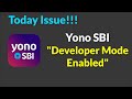 Yono Sbi Developer Mode Enable Problem | Developer Mode Enabled Yono Sbi | Manage Developer Mode