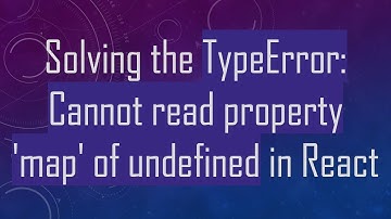 Solving the TypeError: Cannot read property 
