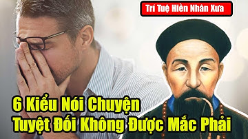 🔥 6 Kiểu Nói Chuyện Đừng Bao Giờ Mắc Phải |4 Thứ Quan Trọng Của Đời Người (Tăng Quốc Phiên)