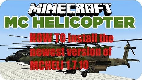 How to install the newest version of Mcheli! (1.7.10 / English Subtitle )
