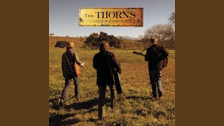 Video thumbnail of "The Thorns - Among The Living"