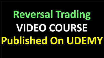 Reversal Trading - Video Course - Published On UDEMY | By Abhijit Zingade