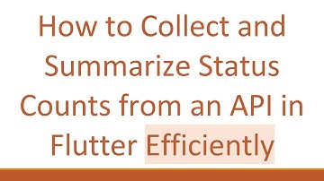 How to Collect and Summarize Status Counts from an API in Flutter Efficiently
