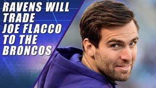 Joe Flacco Traded to Denver Broncos
