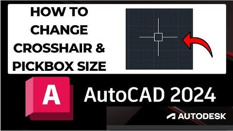 How to change Crosshair size in AutoCAD 2024 | AutoCAD Settings | Pick Box Size | Cross Hair Size
