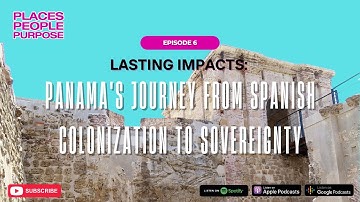 Episode 6: Lasting Impacts: Panama