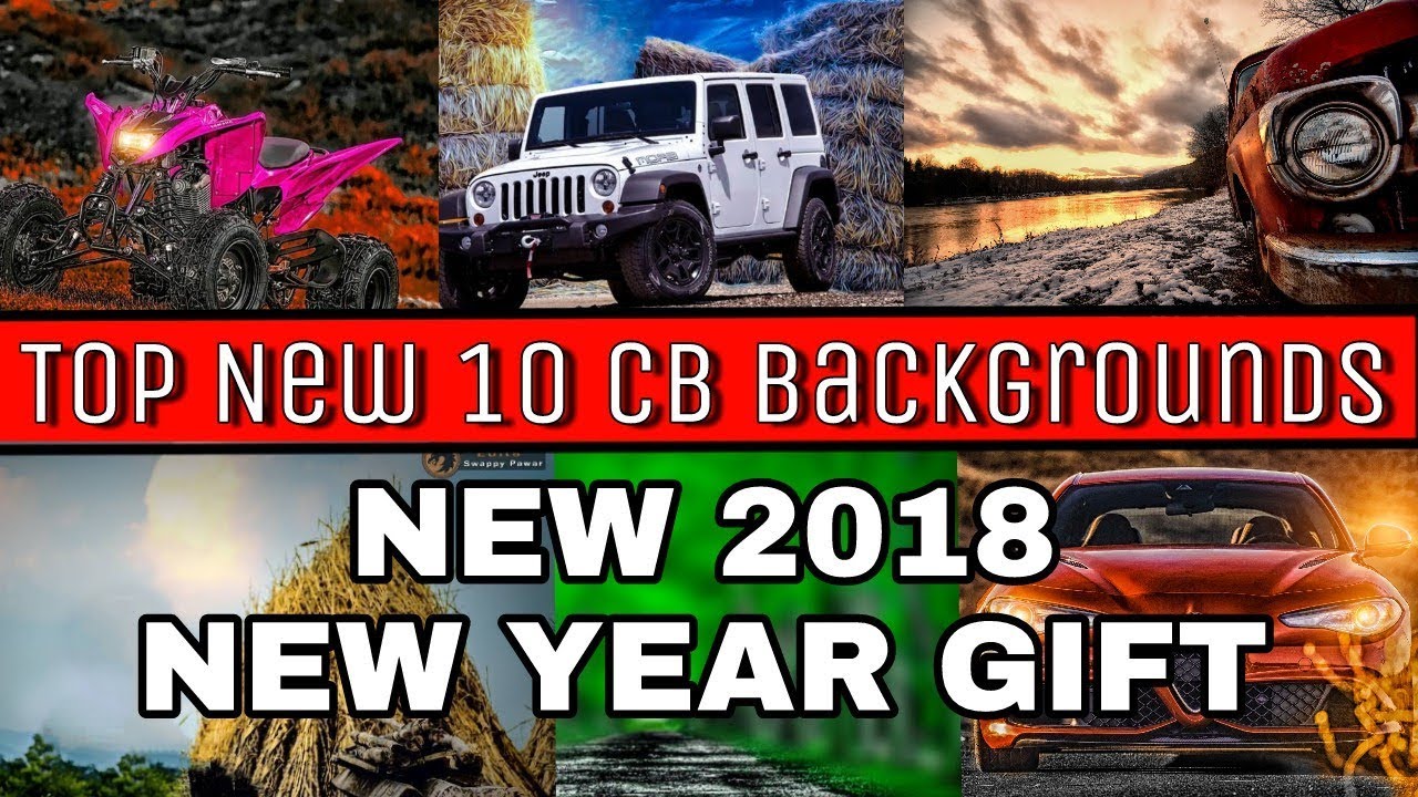 Top 10 CB Backgrounds New Year Gift Cb Background 2018 Cb