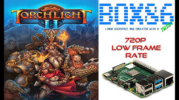 BOX86 on RPI4 -  Torchlight II       720p not playable frame rate so far