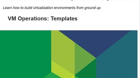 Virtualize From Scratch: VM Operations | VM Templates