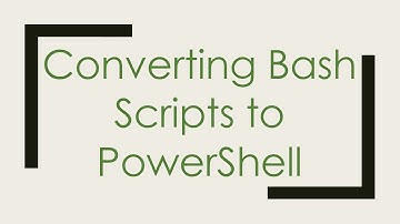 Converting Bash Scripts to PowerShell