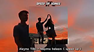 Aleyna Tilki - başıma belasın ( speed up )