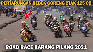 MADURACE #126 JADI YANG TERDEPAN DI PERTARUNGAN BEBEK GORENG 2TAK - RAOD RACE KARANG PILANG 2021