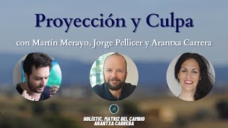 PROYECCIÓN Y CULPA con Jorge Pellicer y Martín Merayo
