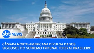Câmara norte-americana divulga dados sigilosos do Supremo Tribunal Federal brasileiro