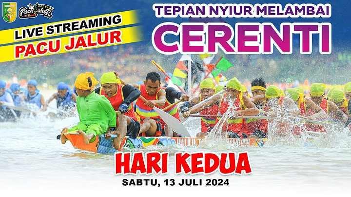 [LIVE] Pacu Jalur Hari Kedua di Cerenti (2024)