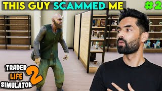 This Guy Scammed Me - Trader Life Simulator 2 #2