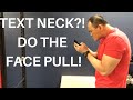 TEXT NECK SYNDROME?! DO THE FACE PULL!