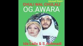 Chuli wal chulali - Ida Laila, OG.Awara
