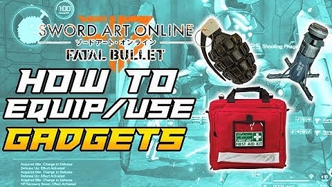 Sword Art Online: Fatal Bullet Gadgets - How to Equip and Use Gadgets