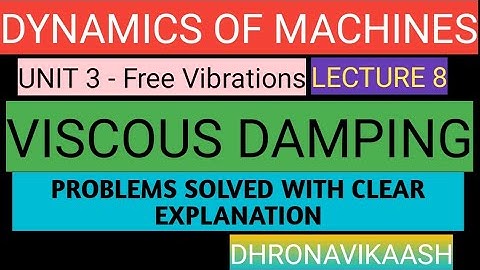 LECT 8 - PROBLEMS IN VISCOUS DAMPING| UNIT 3| DOM IN TAMIL| AU| MECHANICAL ENGINEERING|DHRONAVIKAASH