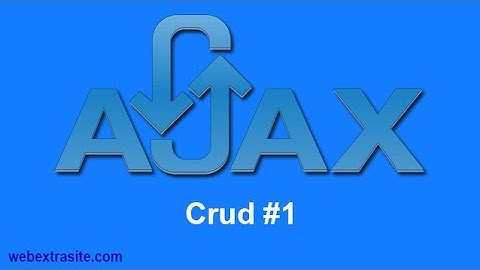 Bài 2 : Ajax cơ bản - Thêm Xóa Sửa Dữ Liệu #1