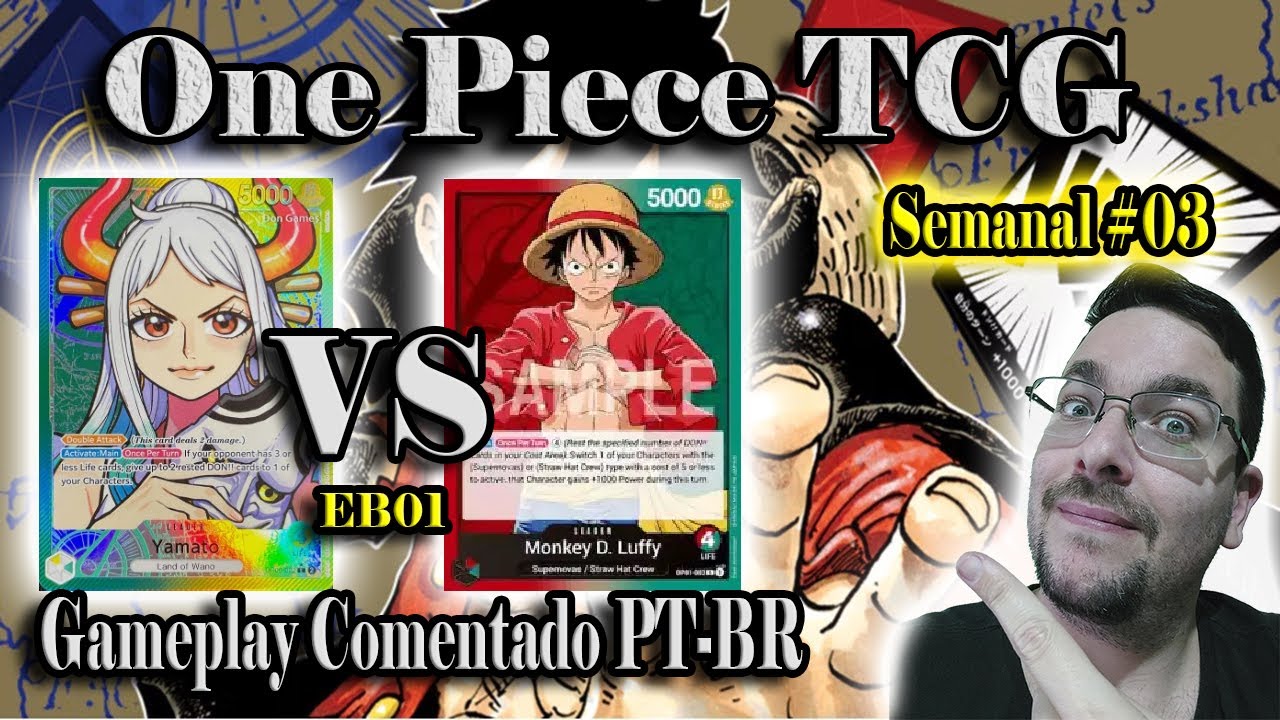 One Piece TCG - Patch: EB01 - Yamato Y/G VS Luffy FILM R/G - Semanal #3 ...