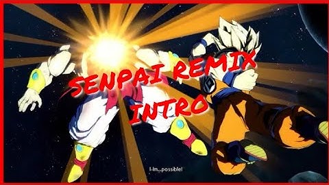 SENPAI REMIX : NEW INTRO !!!