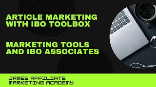 Article Marketing with IBO Toolbox | MARKETING TOOLS AND IBO ASSOCIATES Update