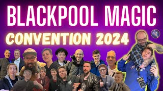 Blackpool Magic Convention 2024 | VLOG