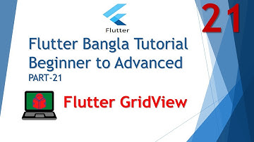 Flutter Bangla Tutorial Beginner to Advanced Part-21|flutter Gridview|