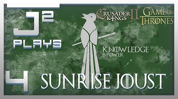 Crusader Kings 2 Game Of Thrones Mod Littlefinger Campaign  - Sunrise Joust - Part 4