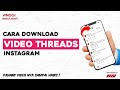 Cara Download Video Aplikasi Threads di Android