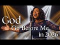 God Go Before Me In 2026 Prayer For Divine Direction Guidance In This New Year Worship Song