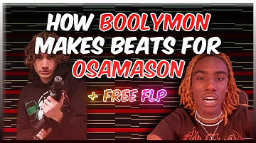 HOW BOOLYMON MAKES BEATS FOR OSAMASON (FREE FLP)