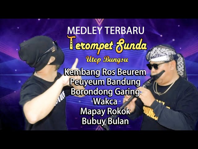 Terompet Sunda Medley Terbaru Utep Bungsu class=