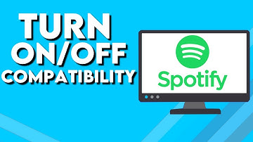 How To Turn On/Off Compatibility on Spotify PC