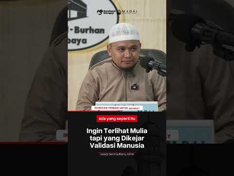 Ingin Terlihat Mulia tapi yang Dikejar Validasi - Ustadz Gemma Ilhamy, M.Pd.I. حفظه الله