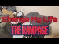 THE RAMPAGE - Change My Life ドラム 叩いてみた Drum Cover