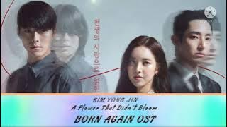 Kim Yong Jin ~ A Flower That Didn't Bloom | Born Again Ost