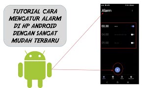CARA MENGATUR ALARM DI HP ANDROID TERBARU AGAR TIDAK BANGUN SIANG