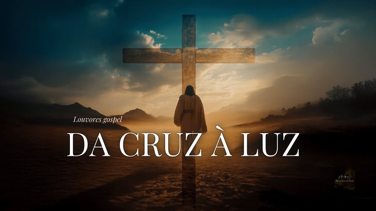 Oração e Música para Páscoa 2026: ouça as 15 MELHORES Canções Gospel de Quaresma